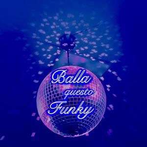 Balla Questo Funky (feat. Antor)