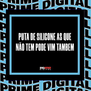 PUTA DE SILICONE AS QUE NÃO TEM PODE VIM TAMBEM