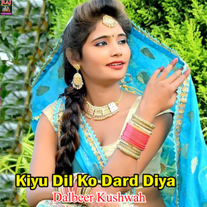 Kiyu Dil Ko Dard Diya