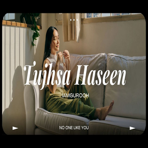 Tujhsa Haseen