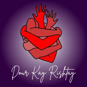 Dour Kay Rishtay