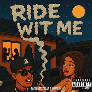 Ride Wit Me (feat. Finatticz & Ratchetazzkilla)
