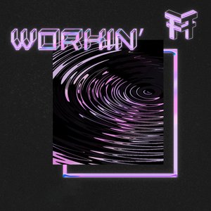 Workin'