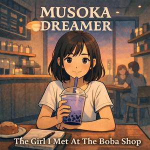 The Girl I Met At The Boba Shop
