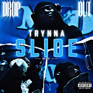 TRYNNA SLIDE