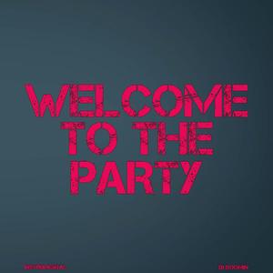 Welcome To The Party