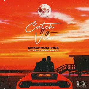 Catch My Vibe (feat. Kel & Hope Trilly)