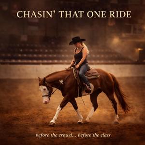 Chasin' That One Ride