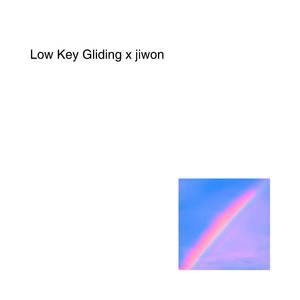 Low Key Gliding x jiwon