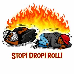 Stop! Drop! Roll!