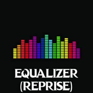Equalizer (Reprise)
