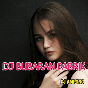 DJ Bubaran Pabrik
