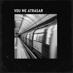 Vou Me Atrasar