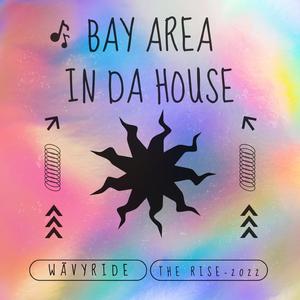 BayAreaInDaHouse
