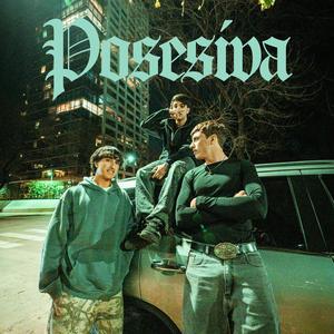 POSESIVA (feat. Markez & CHIMI)