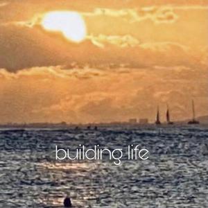 Building life