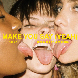 Make You Say (Yeah)