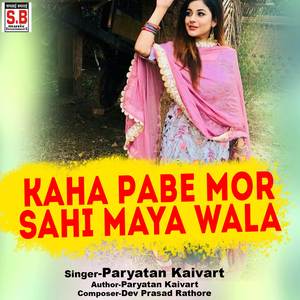 Kaha Pabe Mor Sahi Maya Wala