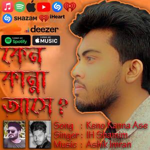 Keno Kanna Ase (feat. Ashik Imran)
