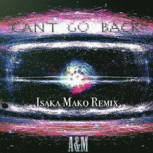 ADM / MIxL - Can't go back (Isaka Mako Remix)