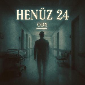 Henüz 24