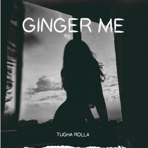 GINGER ME