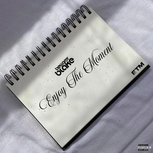 ETM (Enjoy The Moment)