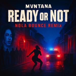 READY OR NOT (FT. THICKNEYY) (NOLA BOUNCE)