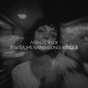 Aishiteru 2 (Siksa Menanggung Rindu)