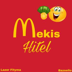 Mekis Hitel (feat. Lazer Fityma & Bazsello)