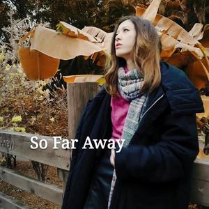 【复乐班】So Far Away