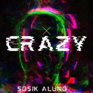 CRAZY