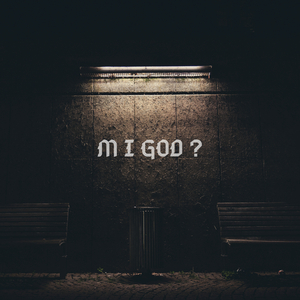 M I GOD ?