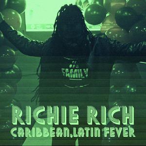 Caribbean,Latin Fever (feat. Richie Rich)