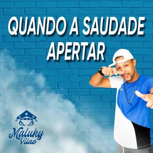 Quando a Saudade Apertar