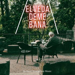 Elveda Deme Bana (Mix Edition)
