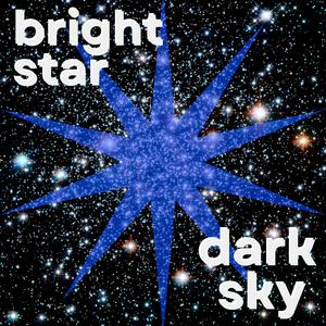 bright star / dark sky