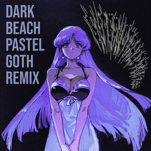 Dark Beach Pastel Goth (Ultra Slowed)