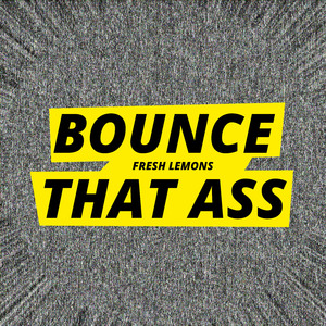 Bounce That Ass
