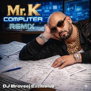 Mr. K Computer (Remix)