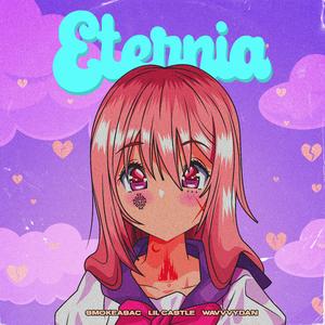 Eternia (feat. Smokeasac & Lil Castle)