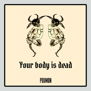 Your Body Is Dead