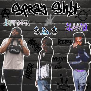 Spray Sh!t (feat. Jetson & Classix the writer)