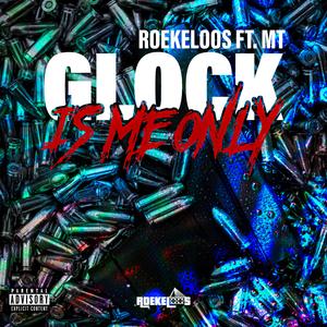 Glock Is Me Only (feat. MT)