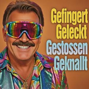 Gefingert Geleckt Gestossen Geknallt (Ballermann Version)