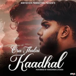 Oru Thalai Kaadhal (feat. Kishen Ramadasan)