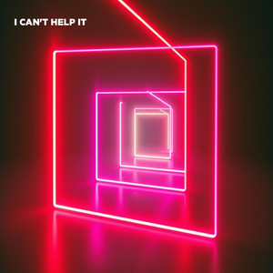 I Can't Help It