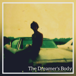 The Dreamer's Body