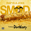 Rap Is A Joke - S.M.O.D. (feat. Frank Stacks, L-Money & Dirt Nasty)