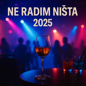 Ne Radim Ništa” 2025